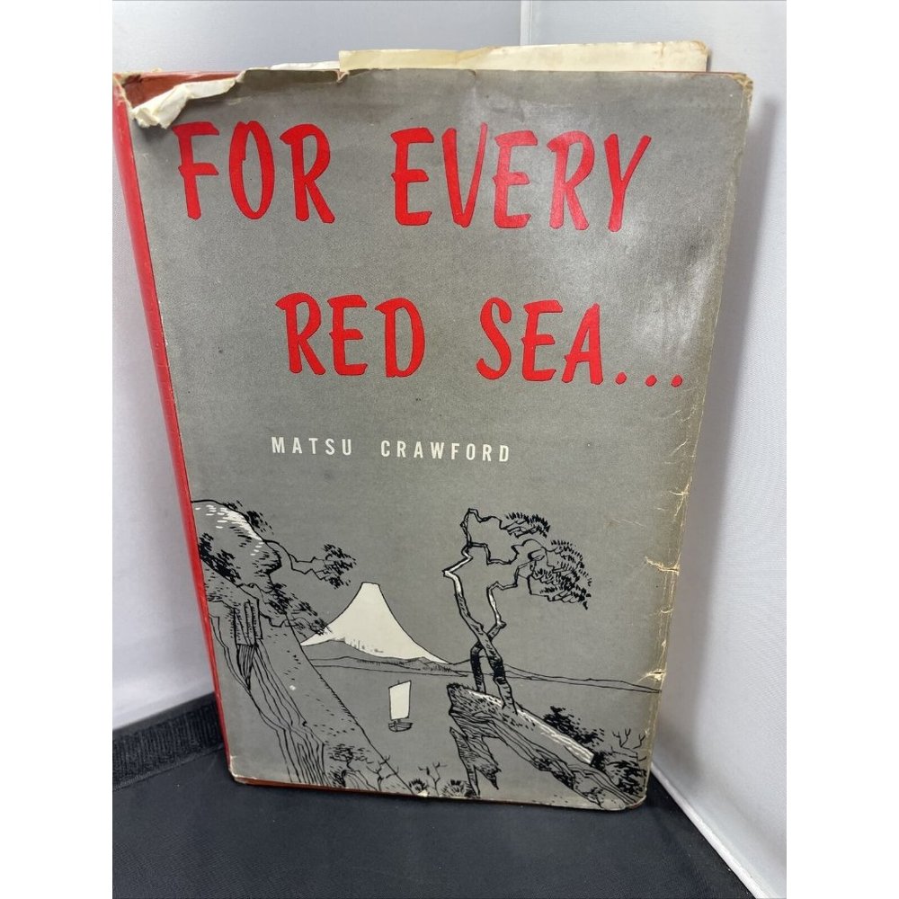 For Every Red Sea by MATSU CRAWFORD First Edition Hardcovers WWII JAPAN